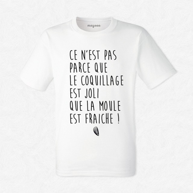 T-shirt Ce n'est pas parce que le coquille est joli