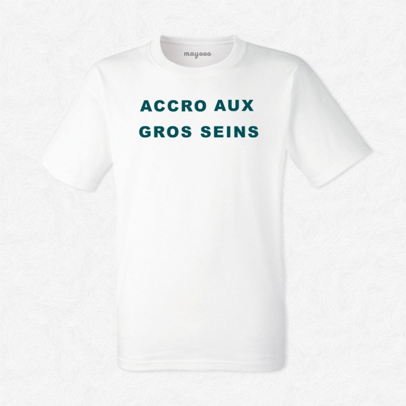 T-shirt Accro aux gros seins