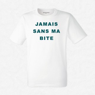 T-shirt Jamais sans ma bite