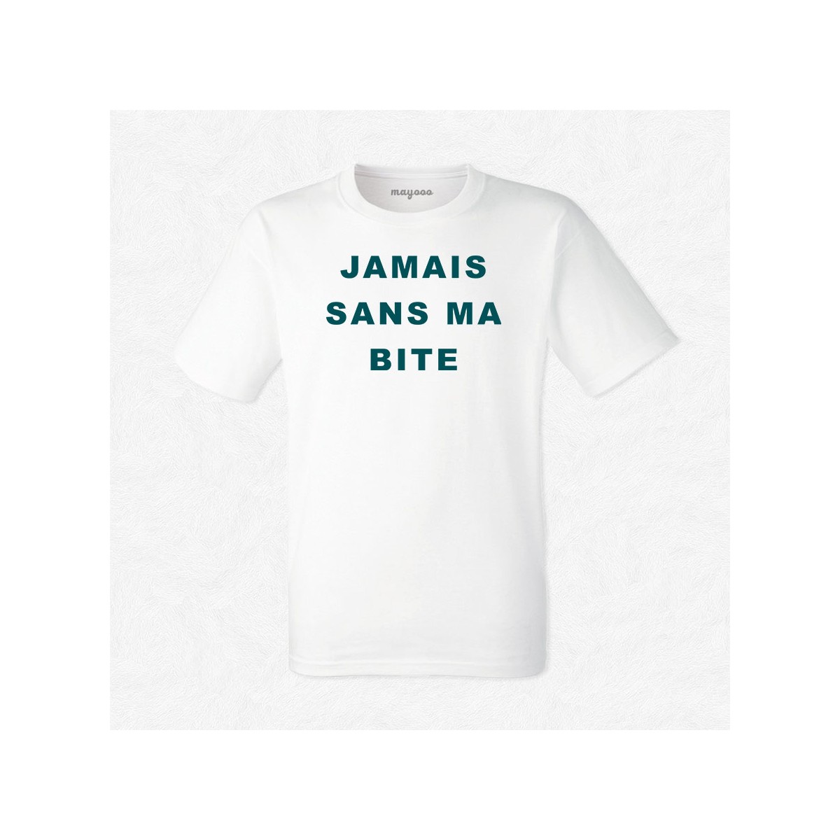 T-shirt Jamais sans ma bite