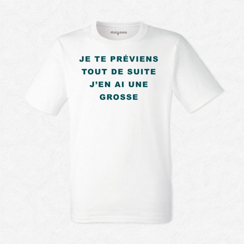 T-shirt J'en ai une grosse