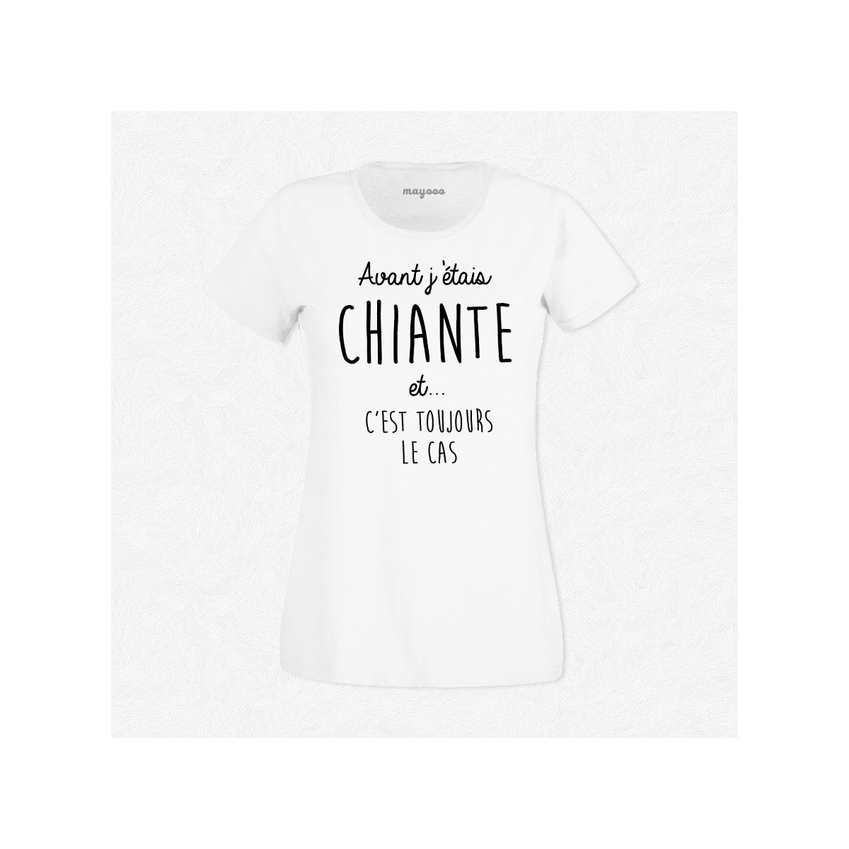 T-shirt Avant j’étais chiante