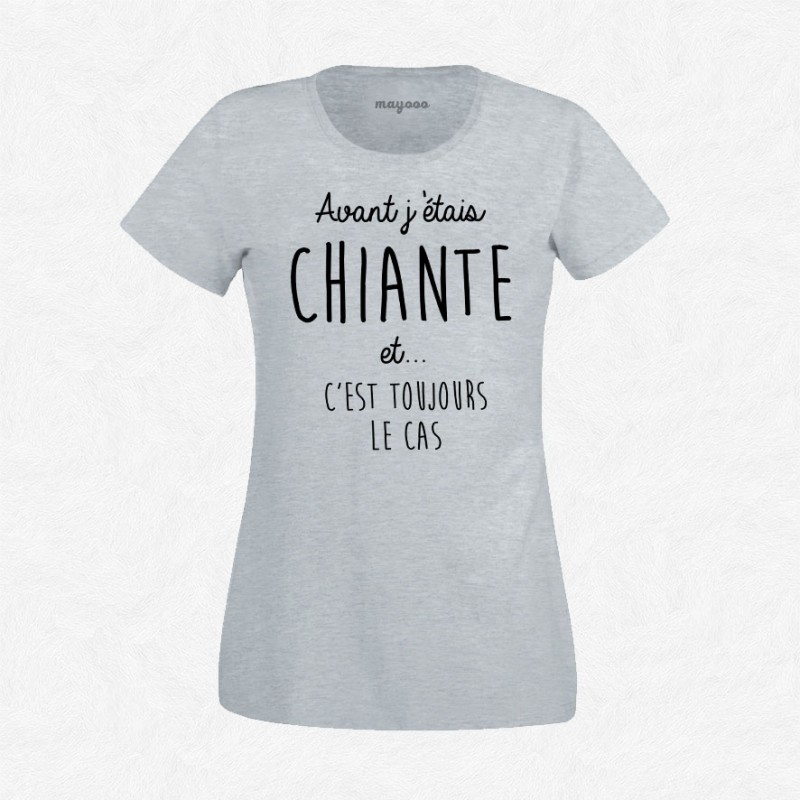 T-shirt Avant j’étais chiante