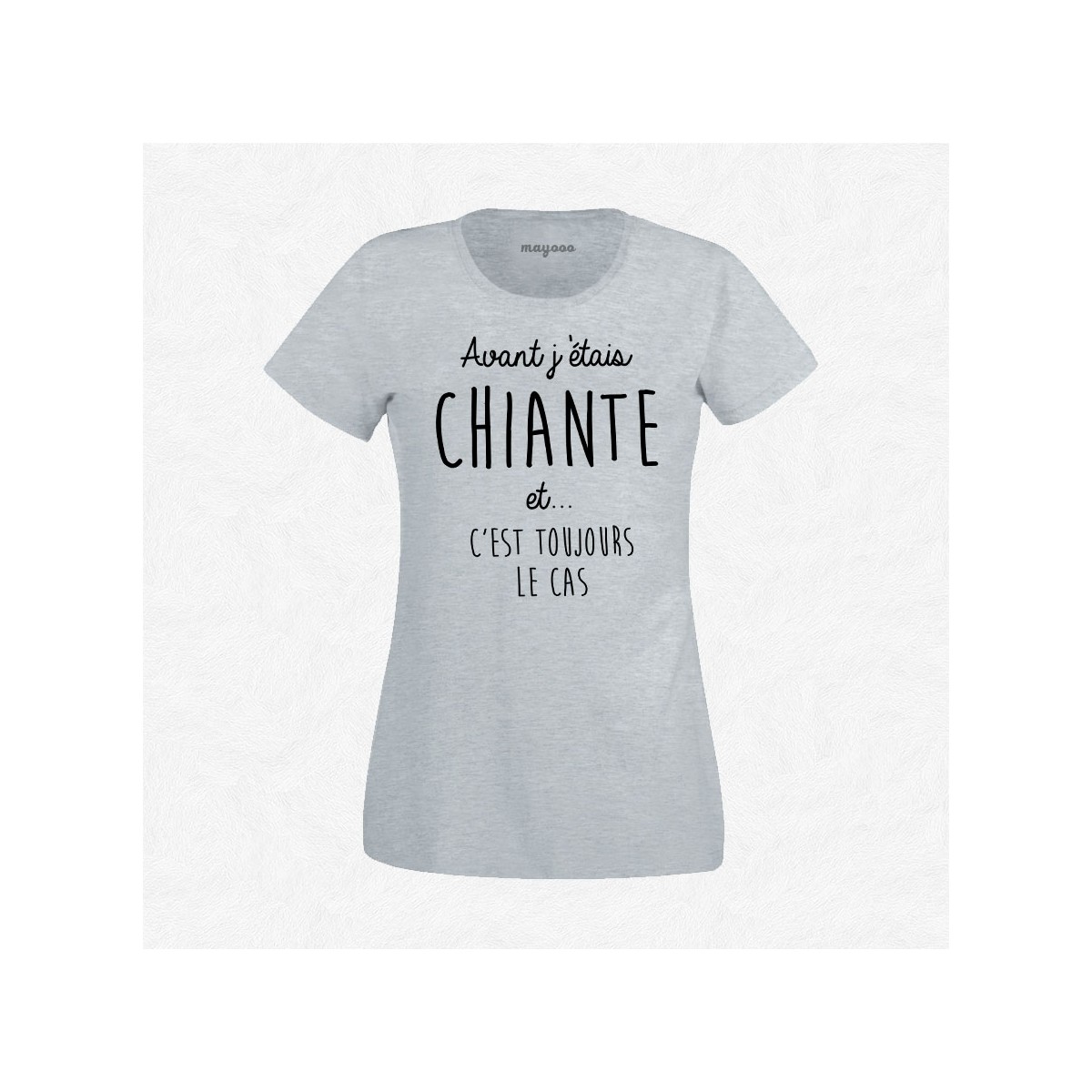 T-shirt Avant j’étais chiante