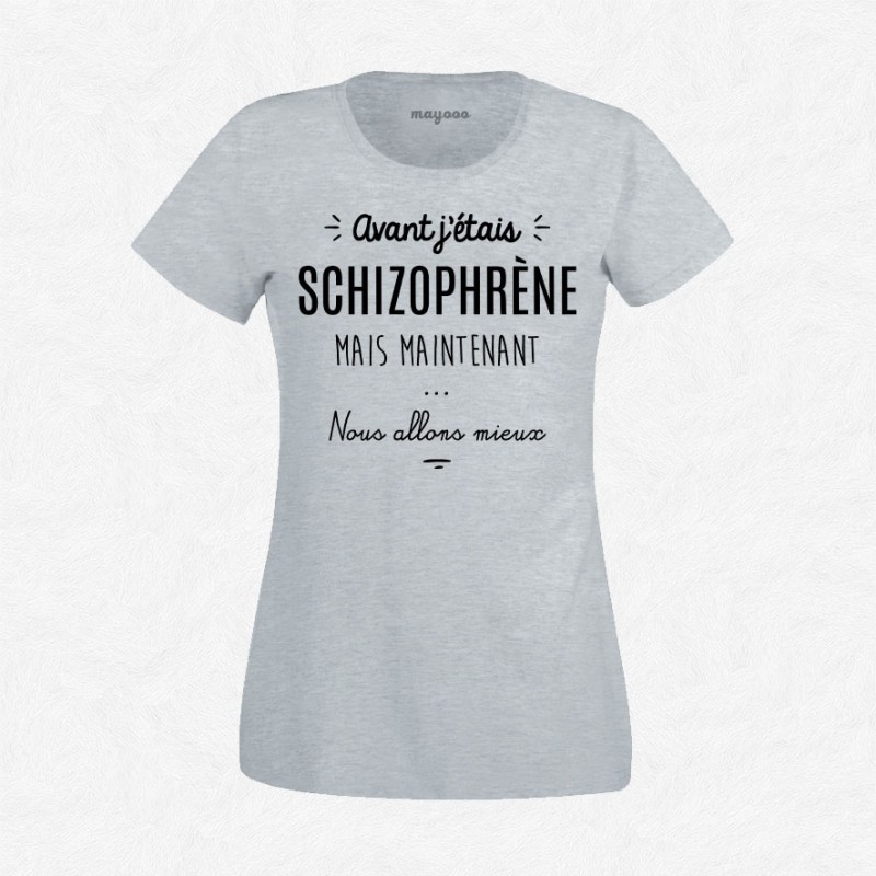 T-shirt Avant j'étais schizophrène