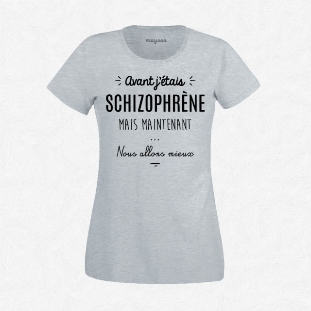 T-shirt Avant j'étais schizophrène