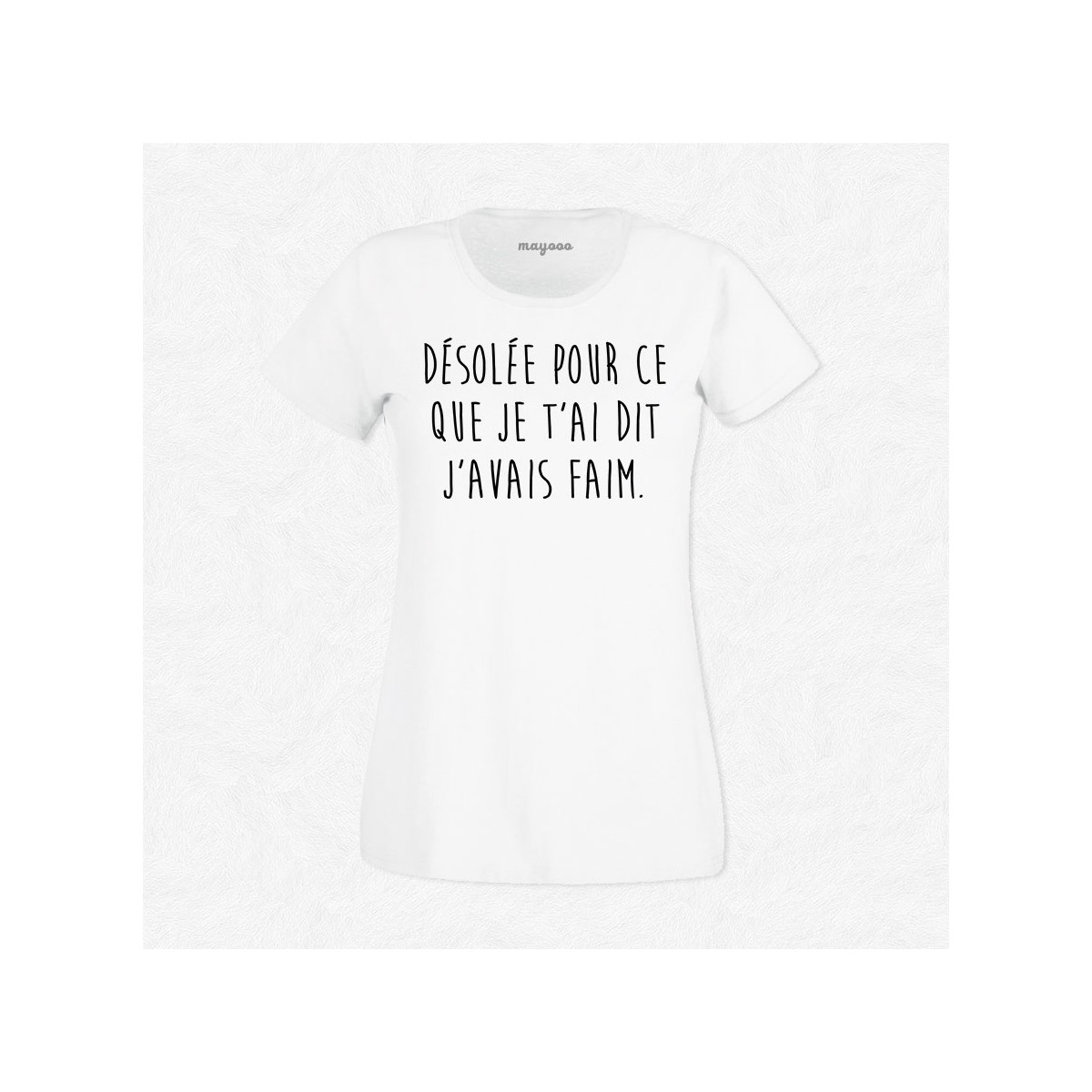 T-shirt Désolée pour ce que j'ai dit