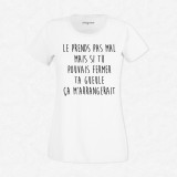 T-shirt Le prends pas mal