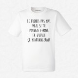 T-shirt Le prends pas mal