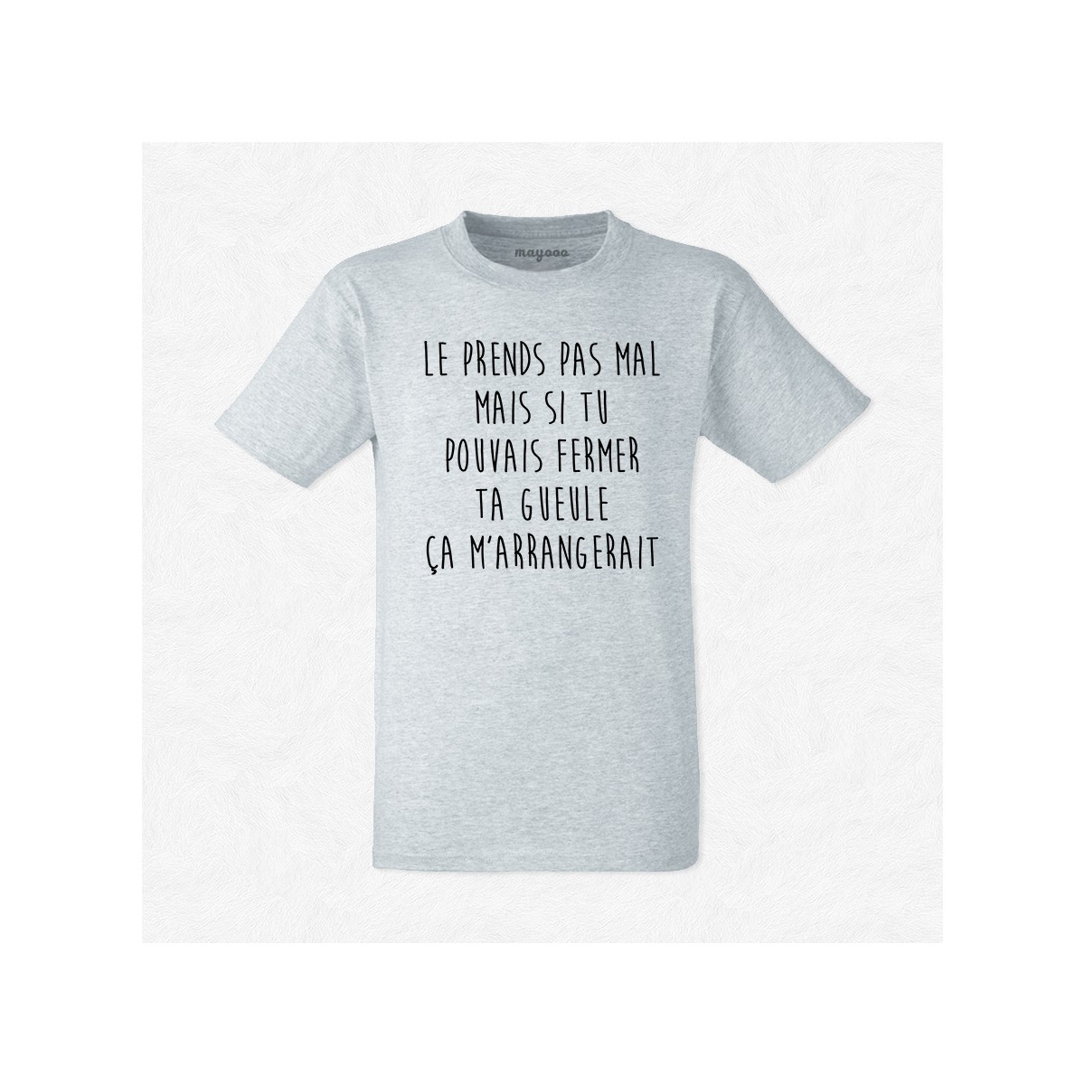 T-shirt Le prends pas mal