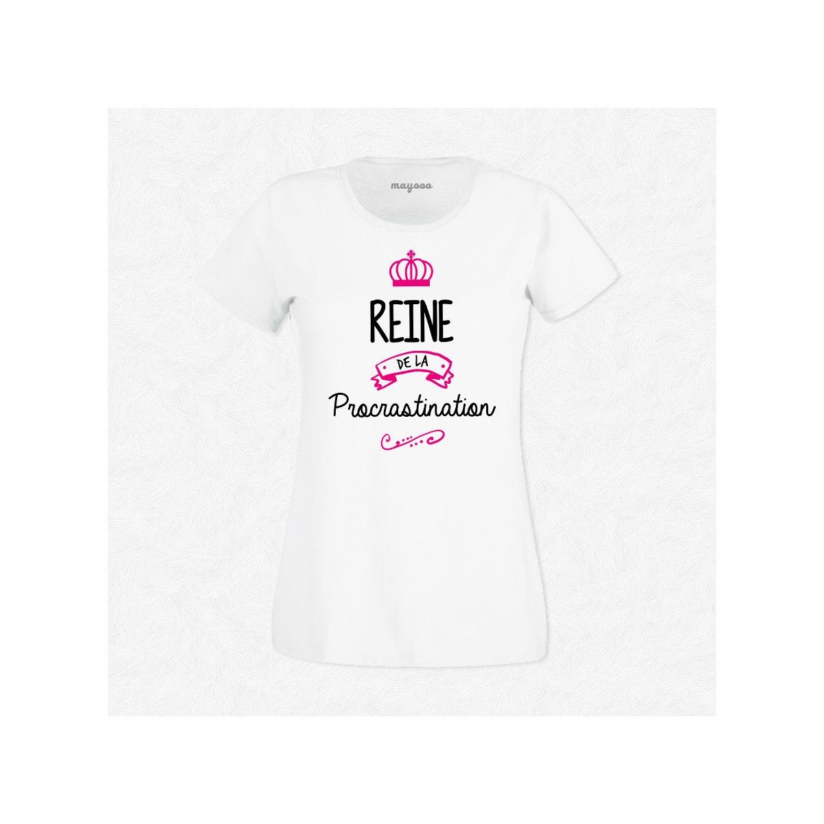 T-shirt Reine de la procrastination