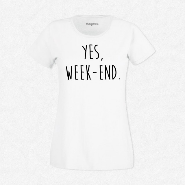 T-shirt Yes weekend