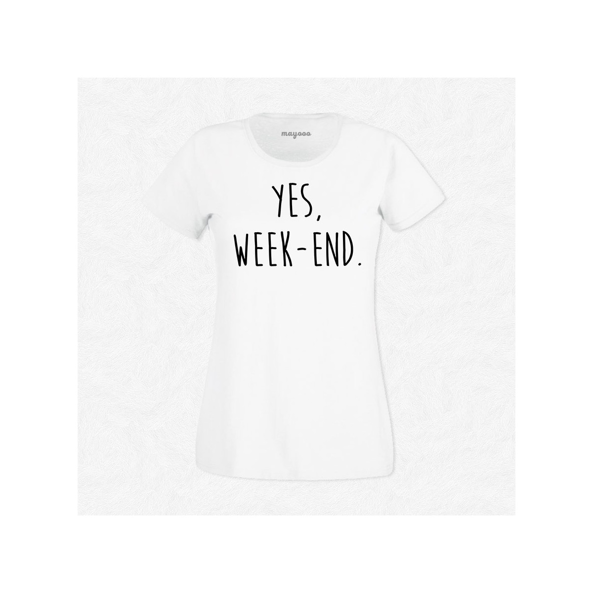 T-shirt Yes weekend