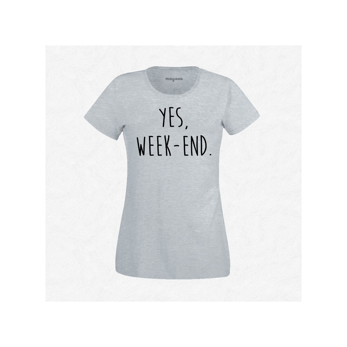 T-shirt Yes weekend