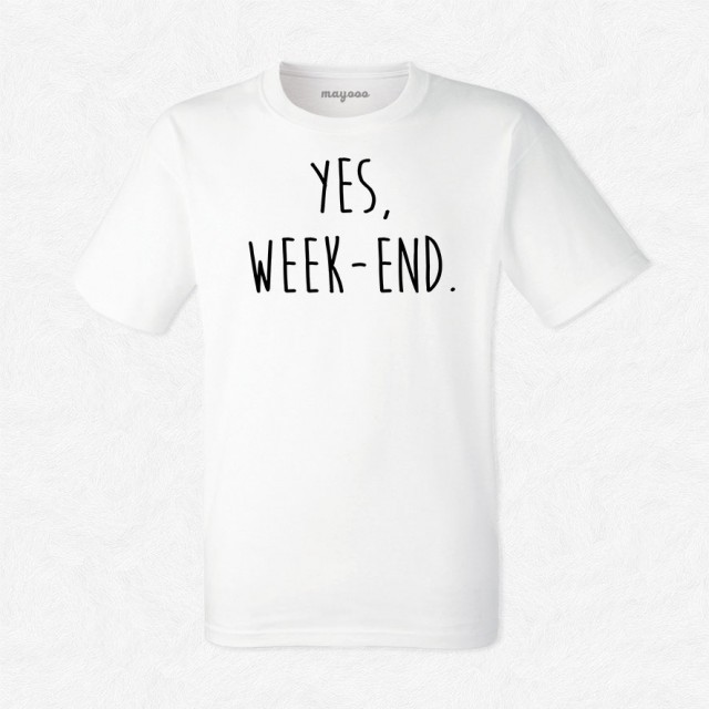 T-shirt Yes weekend