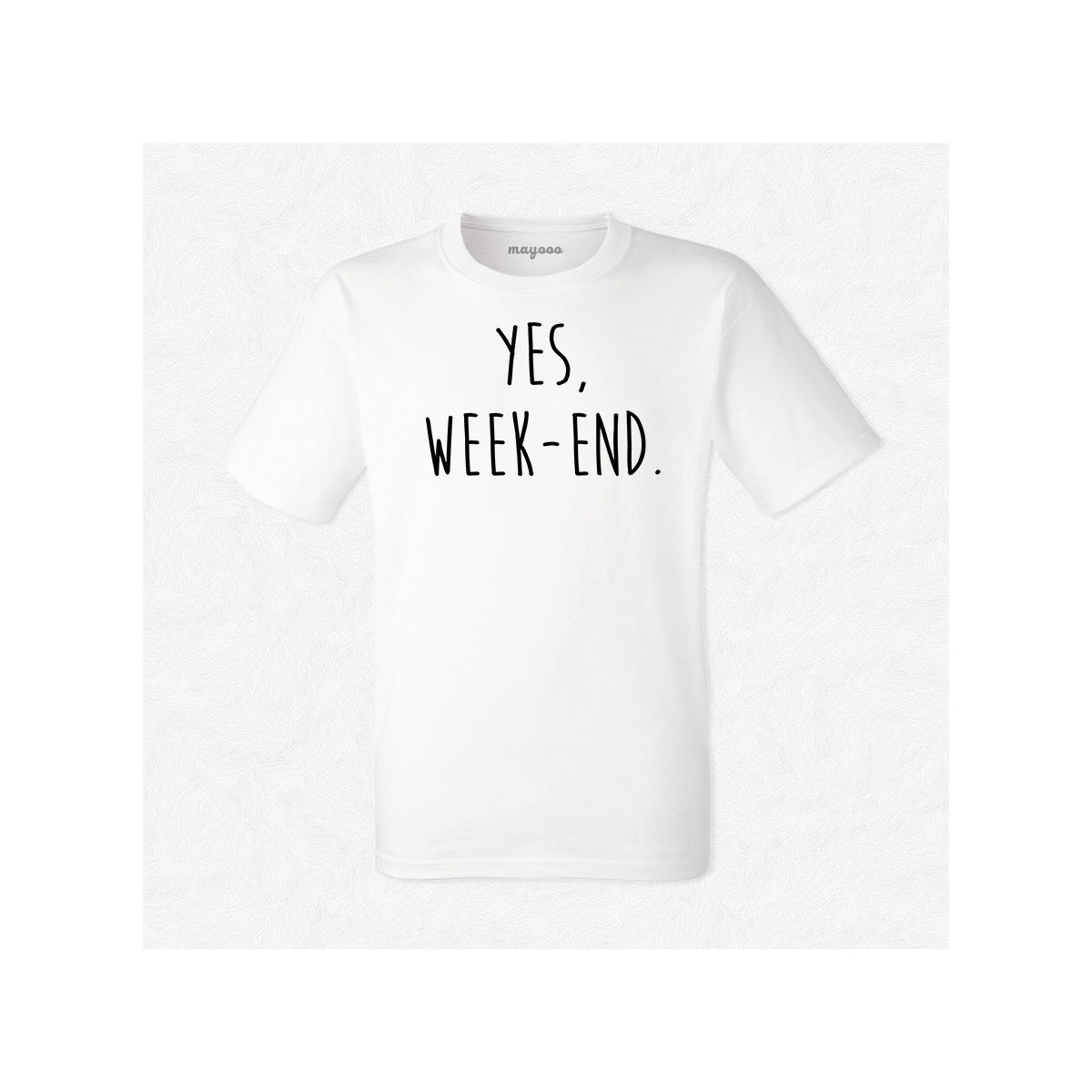 T-shirt Yes weekend