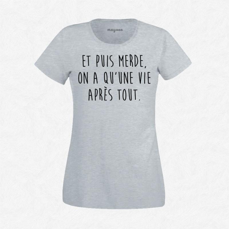 T-shirt On a qu'une vie