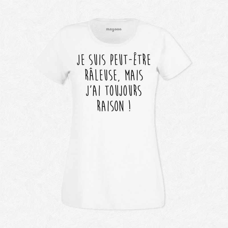 T-shirt Râleuse mais j'ai toujours raison