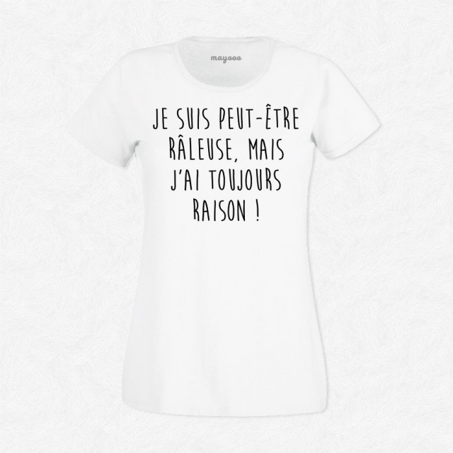 T-shirt Râleuse mais j'ai toujours raison