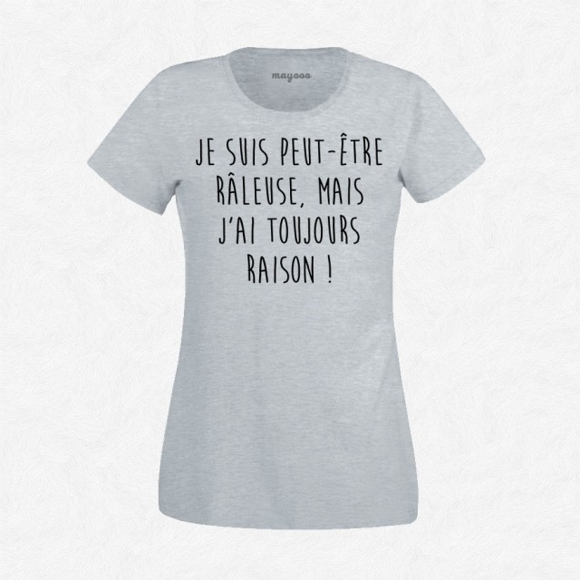 T-shirt Râleuse mais j'ai toujours raison