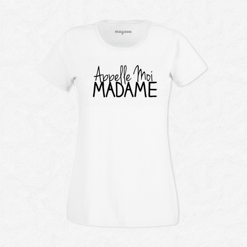 T-shirt Appelle moi madame