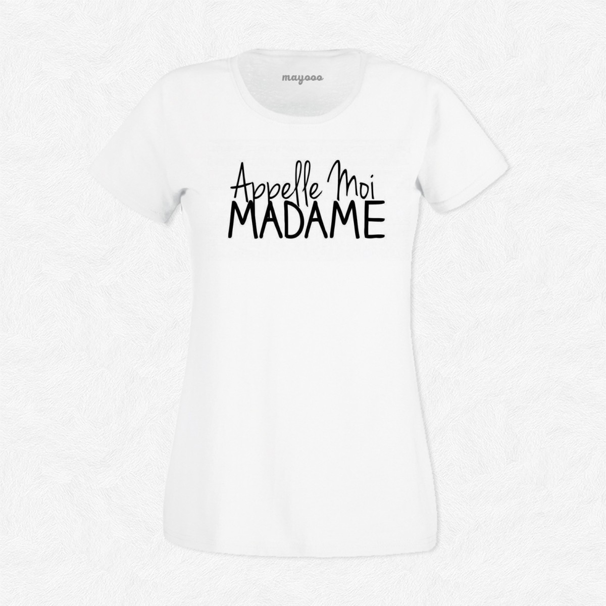 T-shirt Appelle moi madame