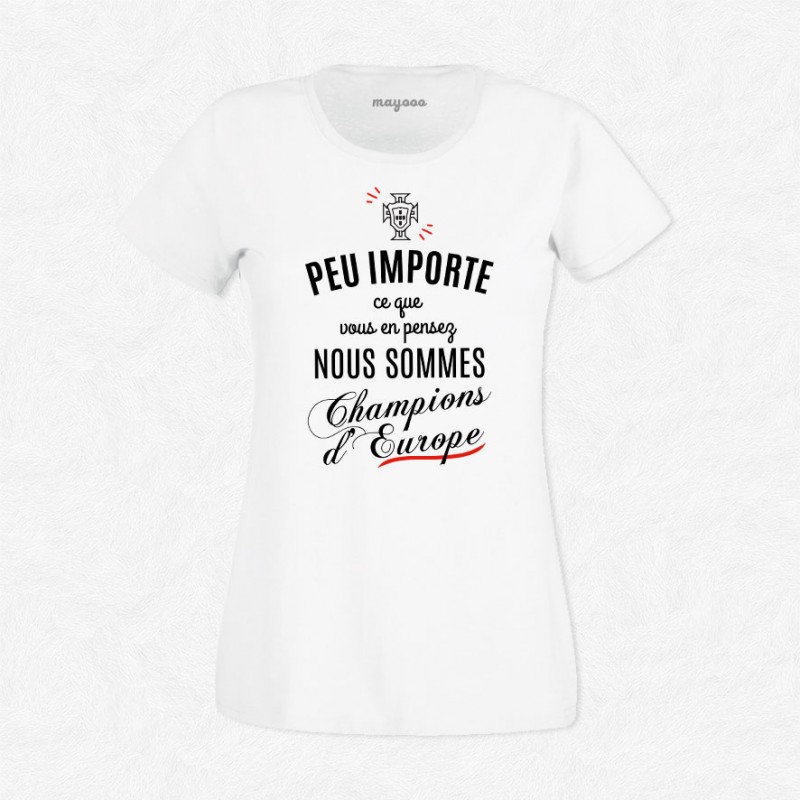 T-shirt Peu importe nous sommes champion d'Europe