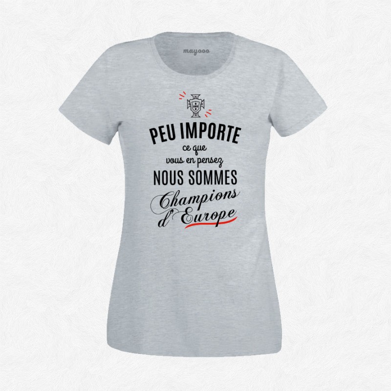 T-shirt Peu importe nous sommes champion d'Europe