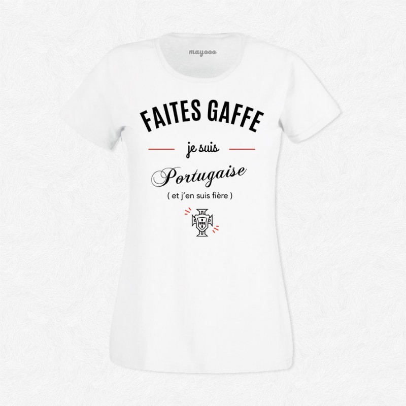 T-shirt Faites gaffe je suis portugaise