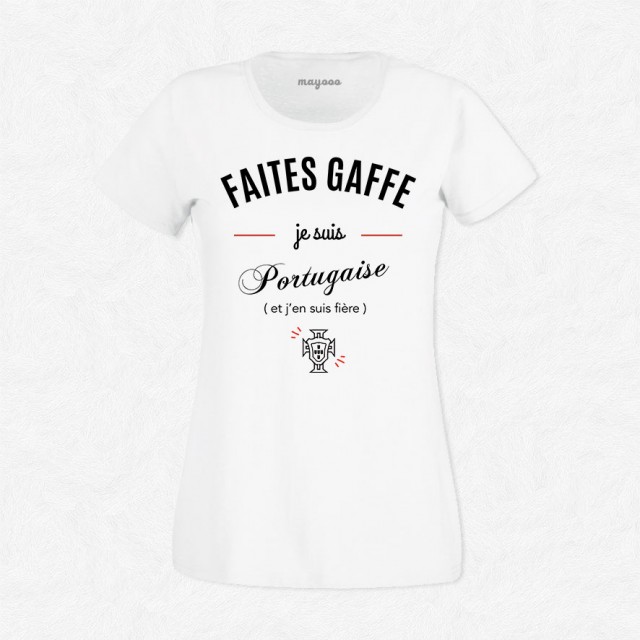 T-shirt Faites gaffe je suis portugaise