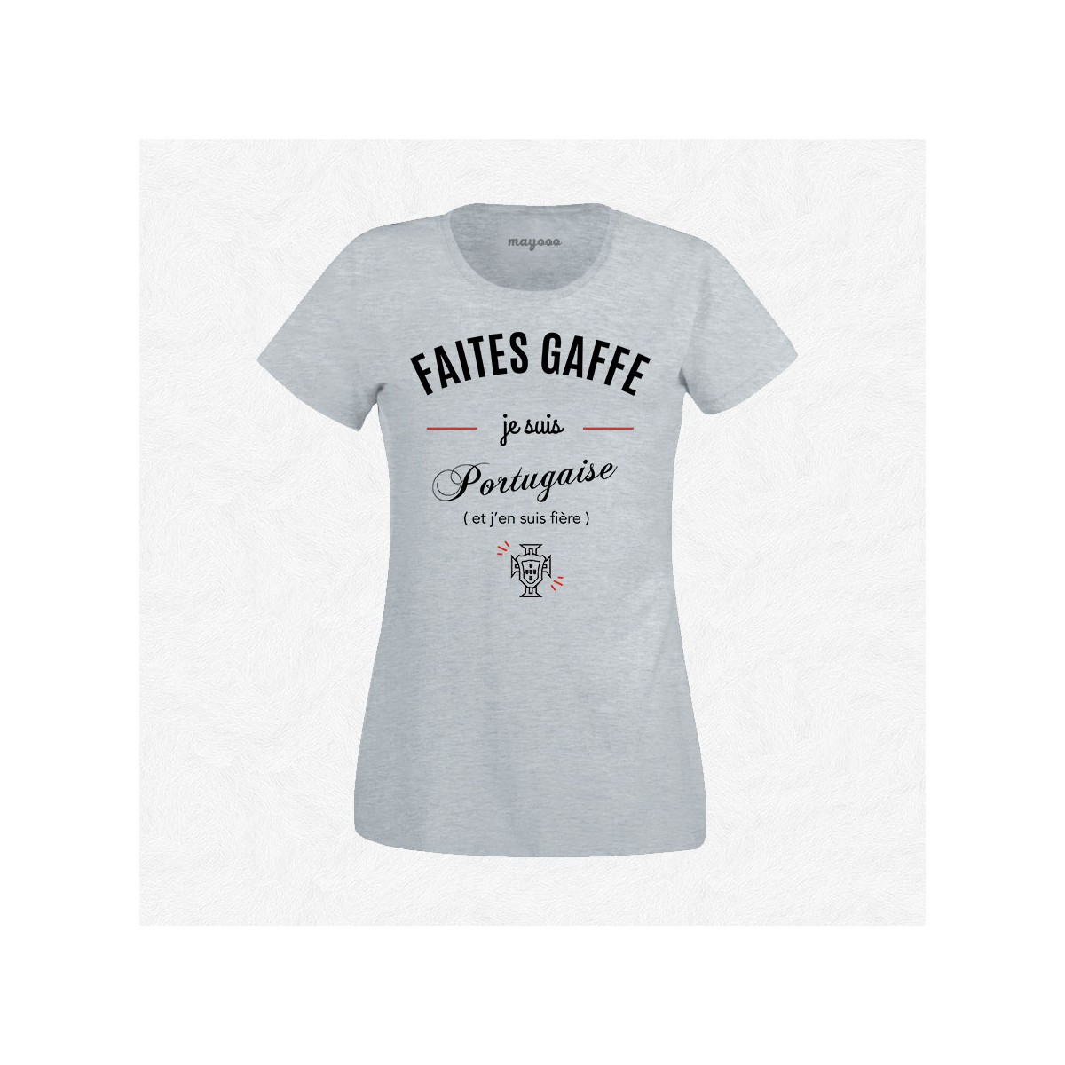 T-shirt Faites gaffe je suis portugaise