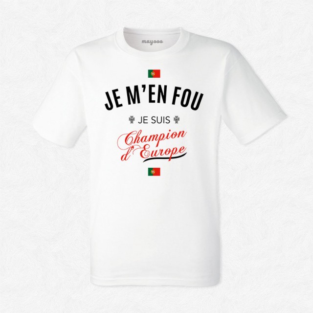 T-shirt Je m'en fou je suis champion d'Europe