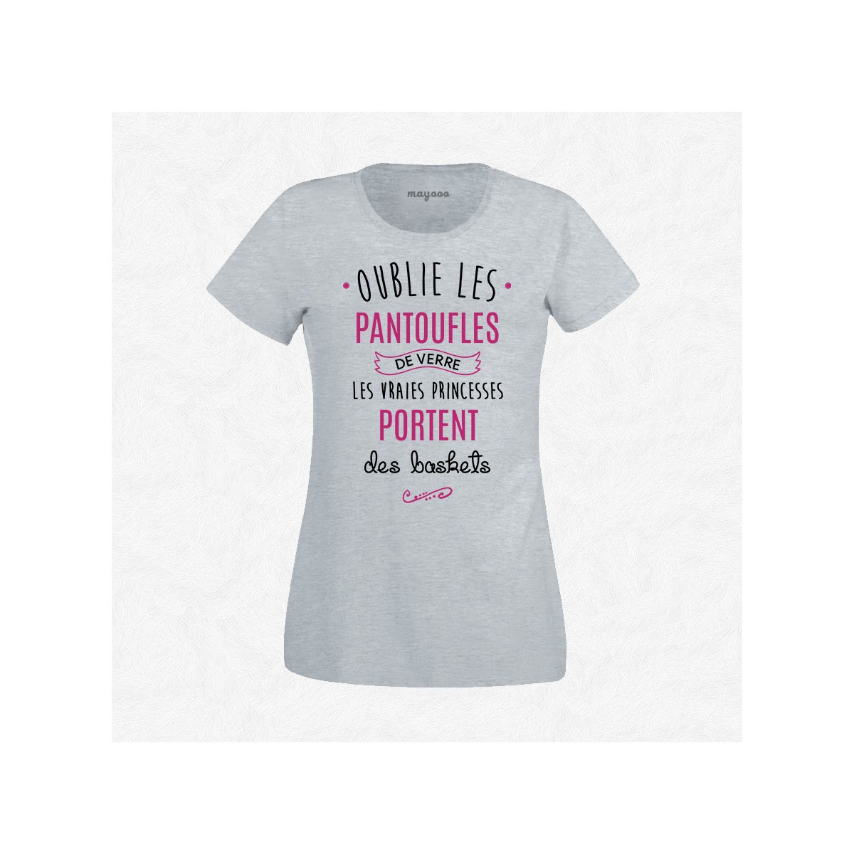 T-shirt Oublie les pantoufles de verre