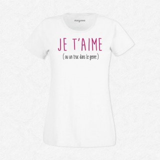 T-shirt Je t'aime ou un truc dans le genre