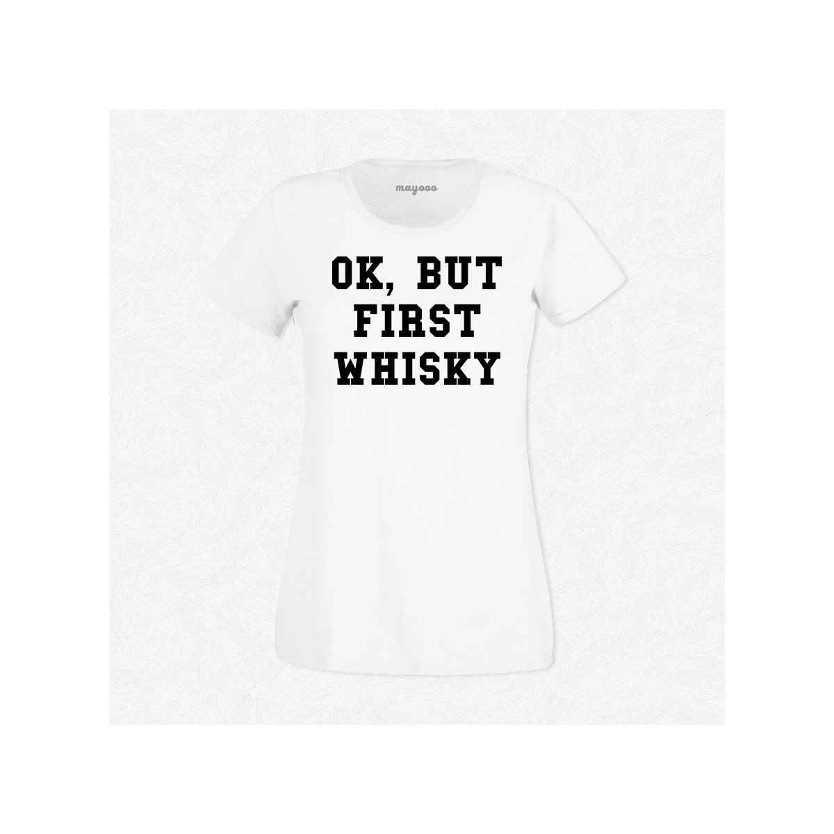 T-shirt Ok but first whisky