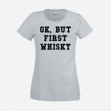 T-shirt Ok but first whisky