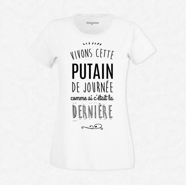 T-shirt Vivons cette putain de journée