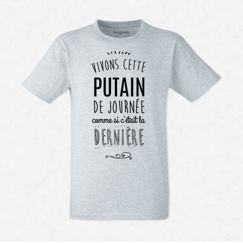 T-shirt Vivons cette putain de journée