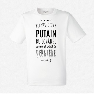 T-shirt Vivons cette putain de journée