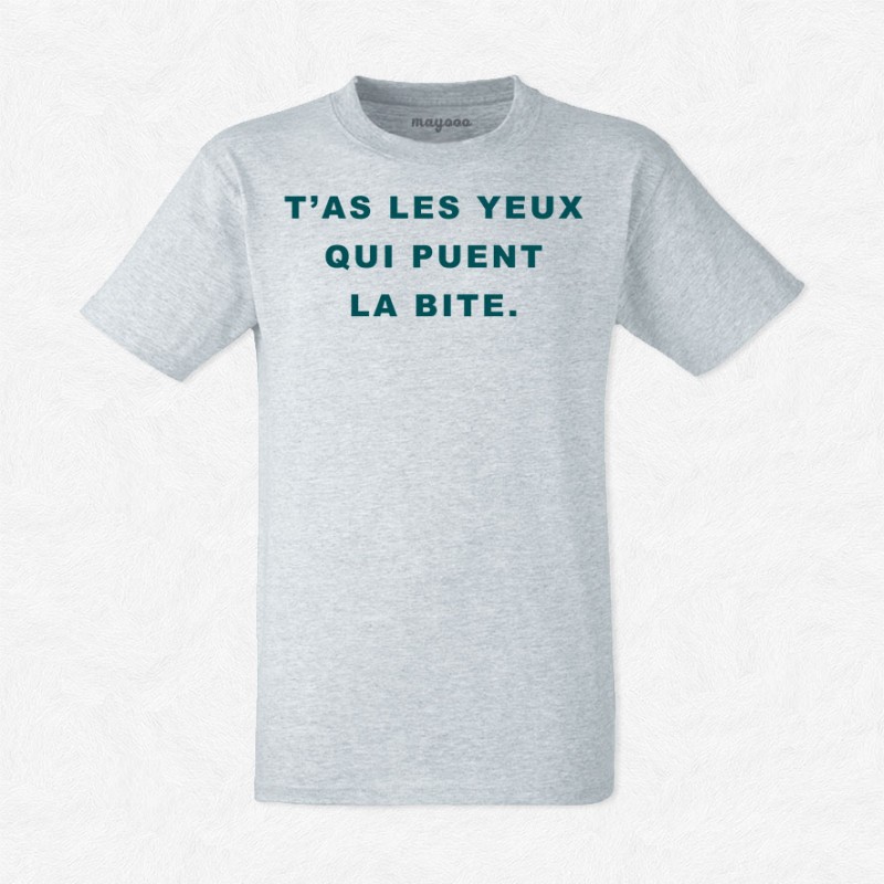 T-shirt T'as les yeux qui puent la bite