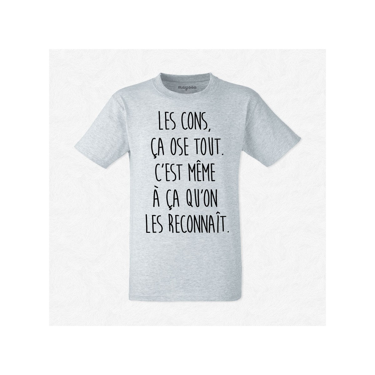 T-shirt Les cons ça ose tout