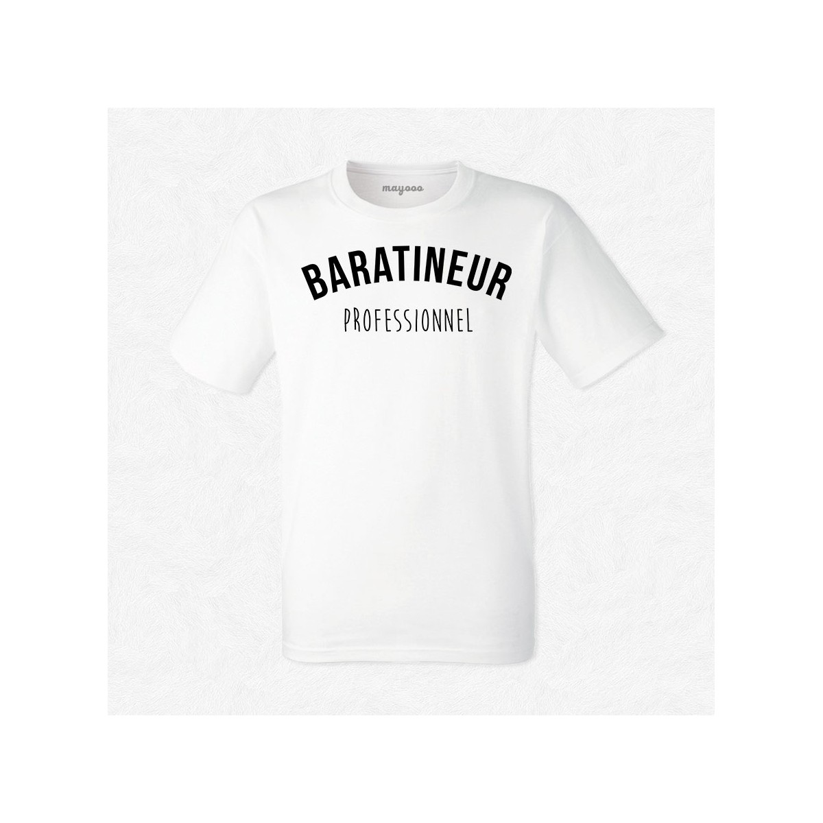 T-shirt Baratineur professionnel