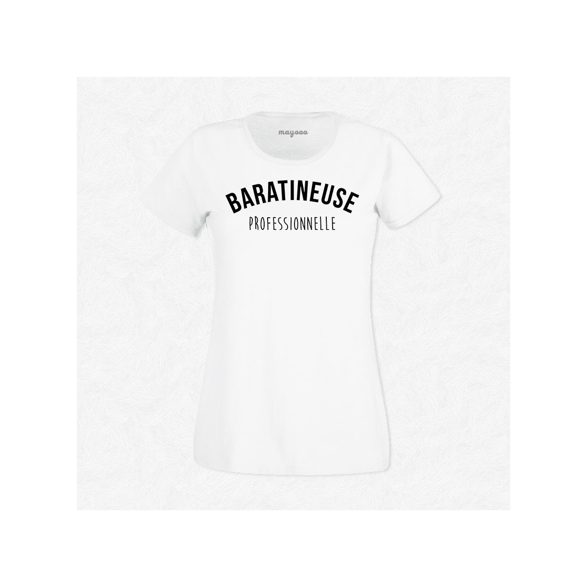 T-shirt Baratineuse professionnelle