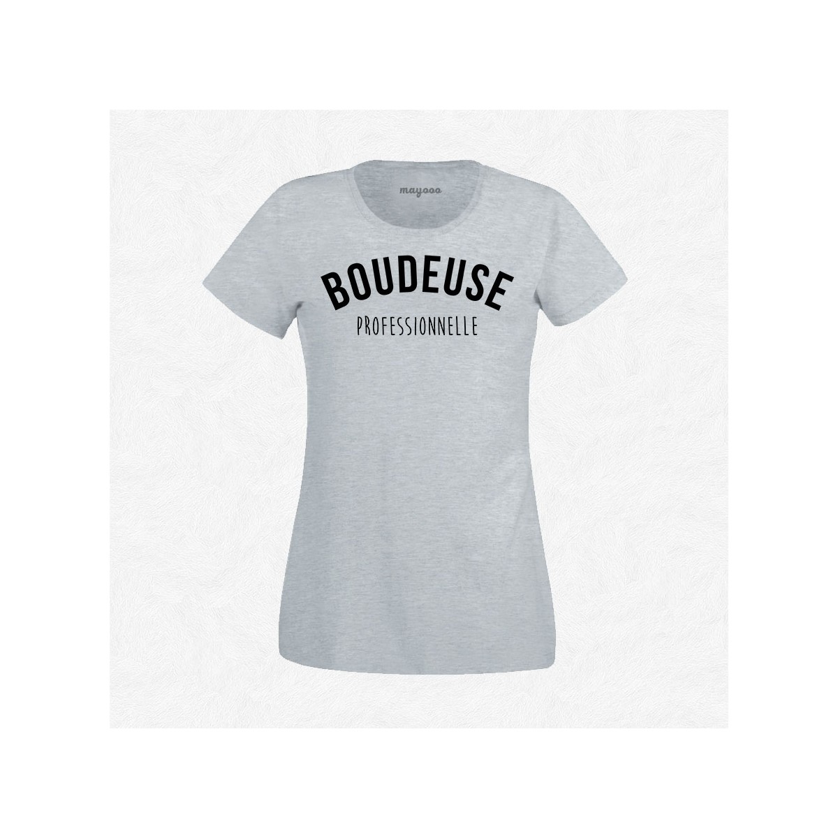 T-shirt Boudeuse professionnelle