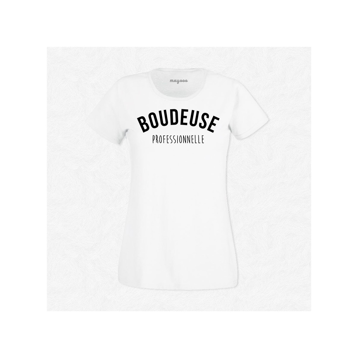 T-shirt Boudeuse professionnelle