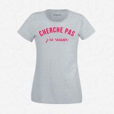 T-shirt Cherche pas j'ai raison