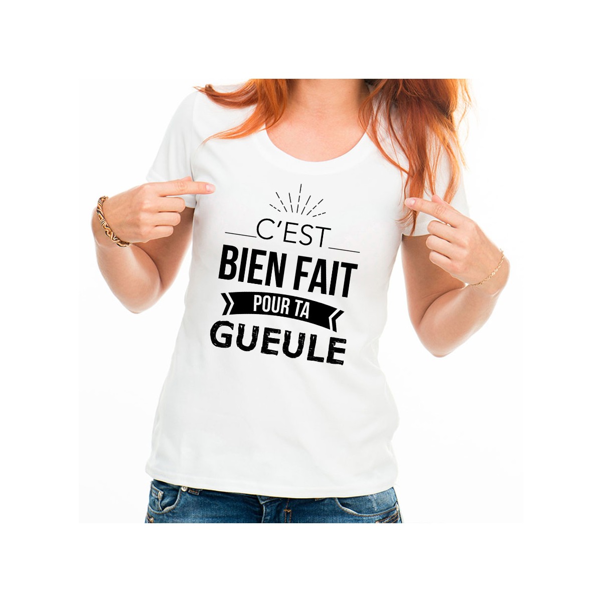 T-shirt Bien fait pour ta gueule