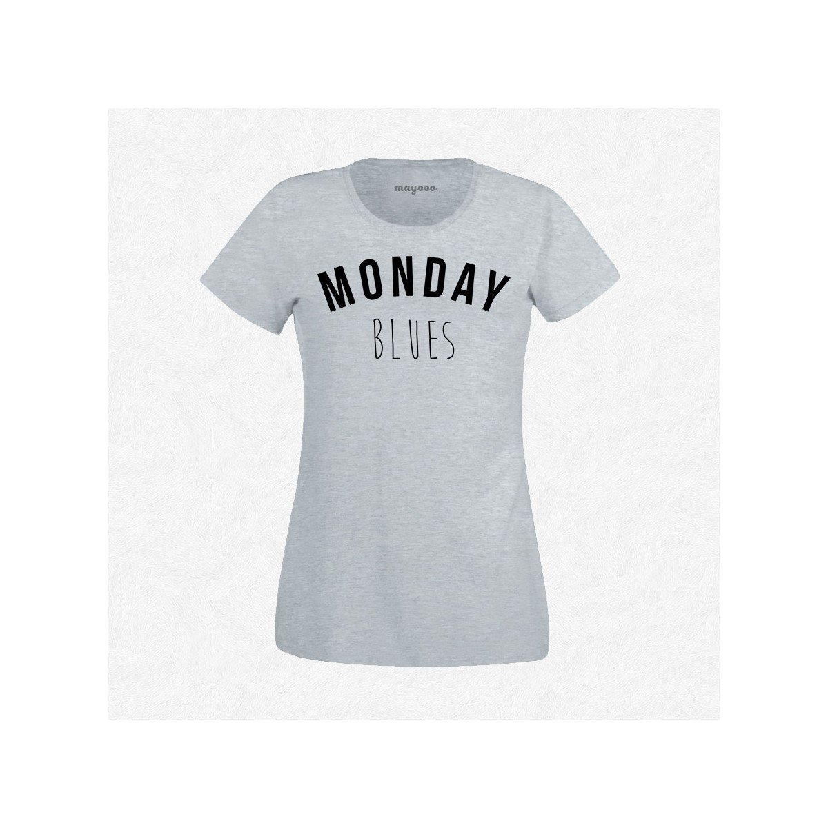 T-shirt Monday blues