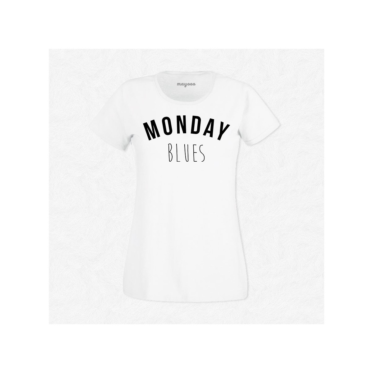 T-shirt Monday blues