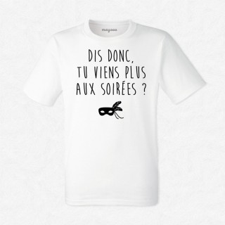 T-shirt Tu viens plus aux soirées